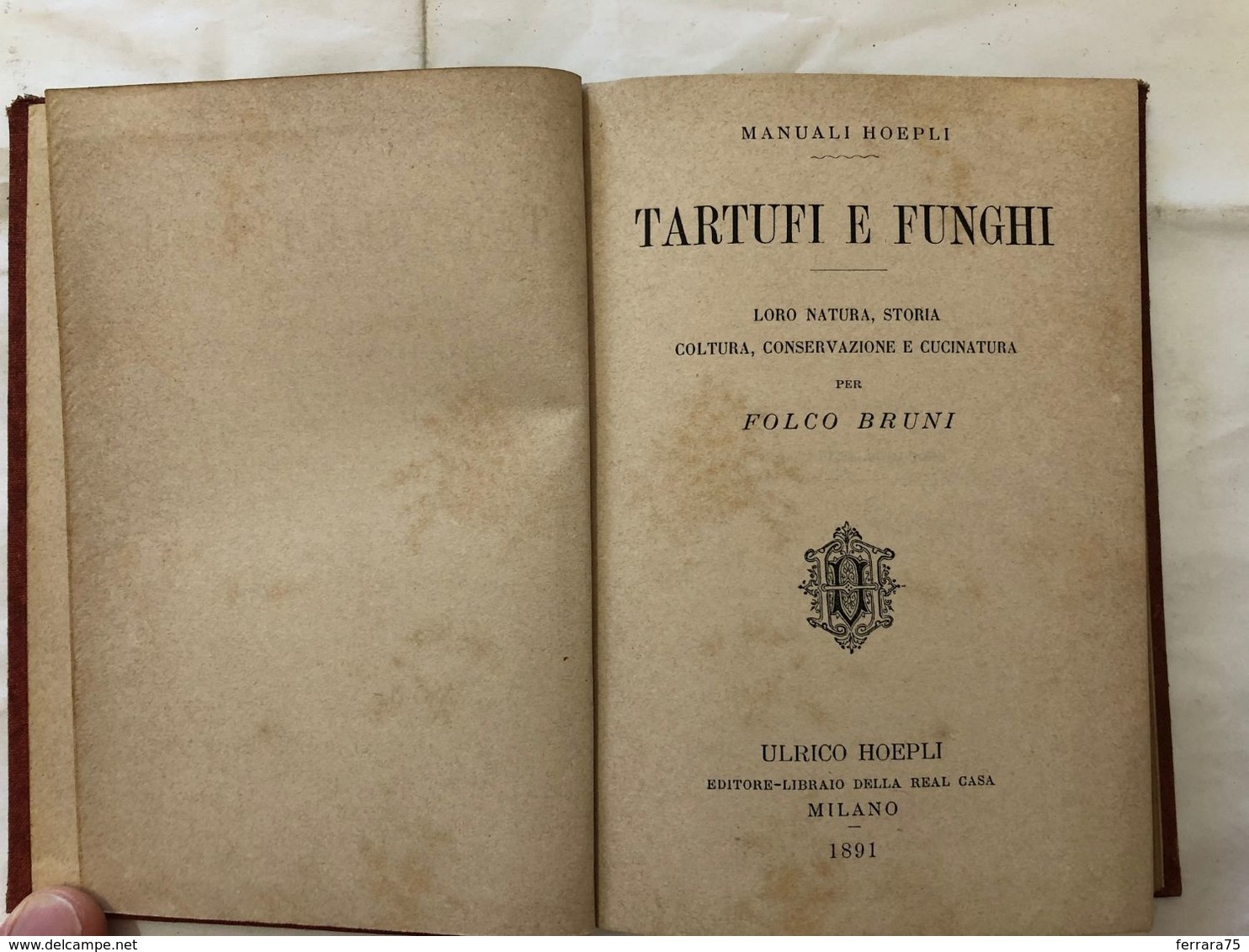 MANUALI HOEPLI FOLCO BRUNI TARTUFI E FUNGHI 1891. - Andere & Zonder Classificatie