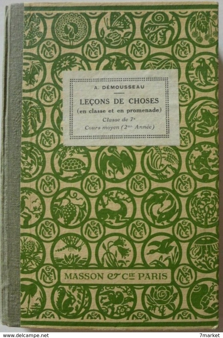 A. Démousseau - Leçons De Choses (en Classe Et En Promenade) / éd. Masson - 1931 - 6-12 Ans