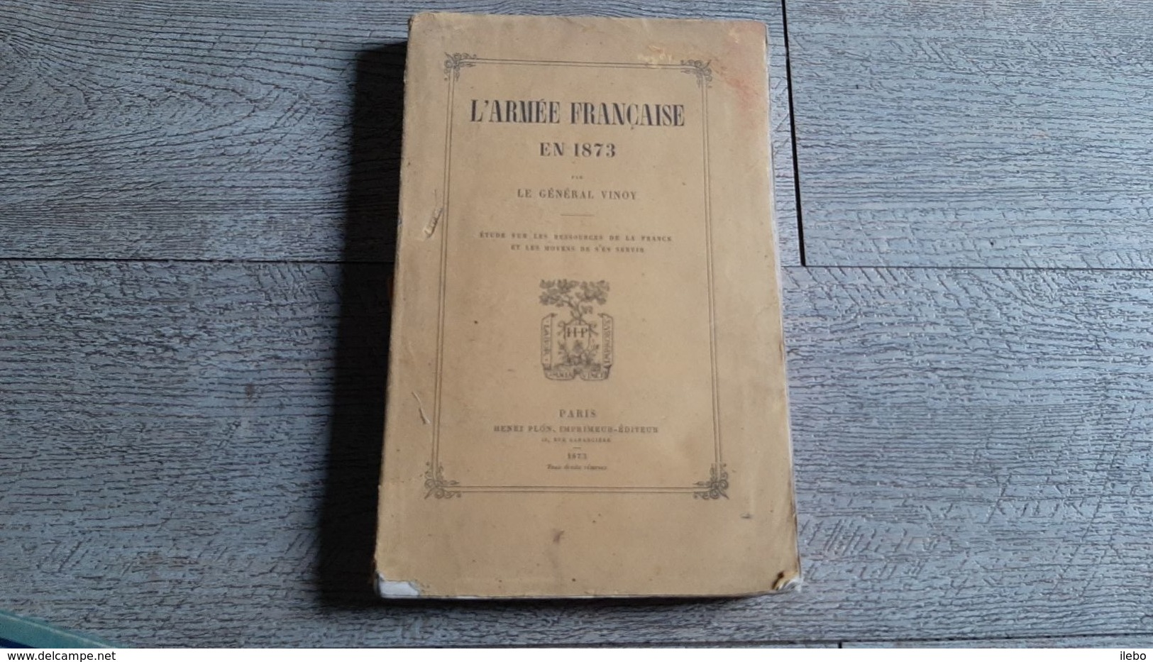 L'armée Française En 1873 Par Le Général Vinoy Militaria - Français