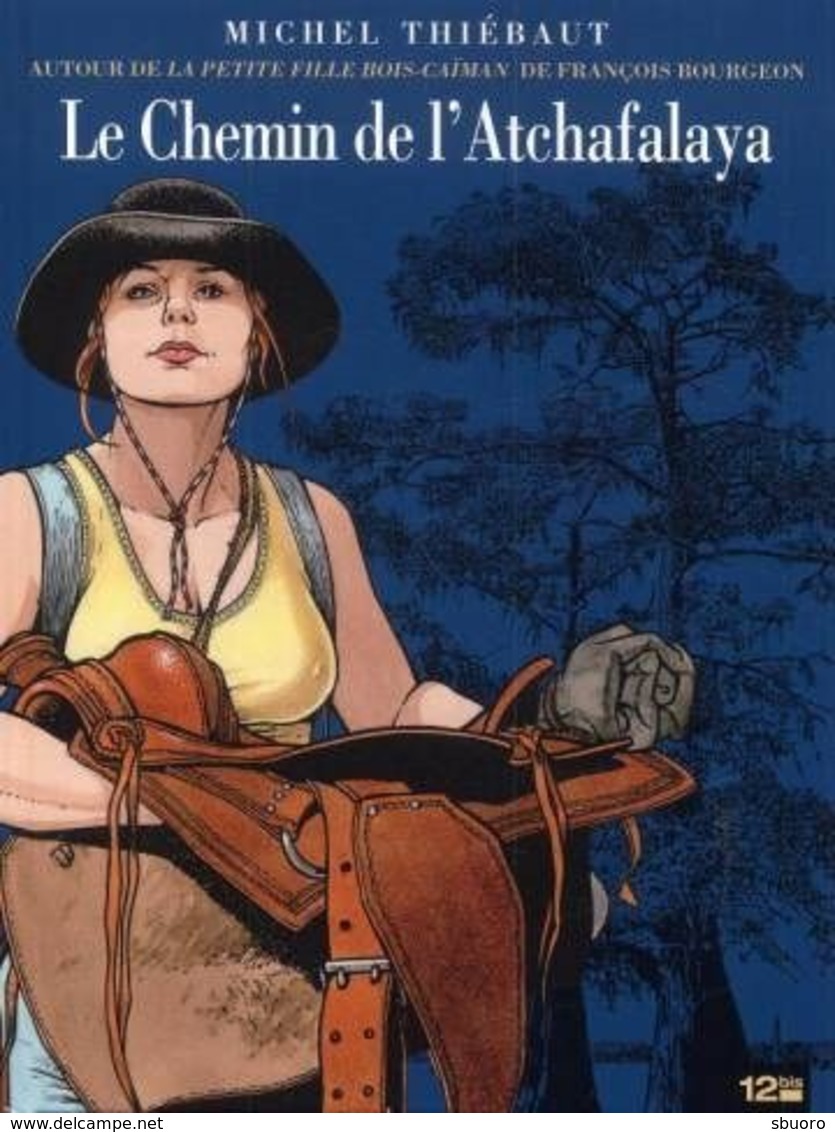 Le Chemin De L'Alchafalaya, D'après François Bourgeon - Michel Thiébaut - Editions 12bis - Autres & Non Classés