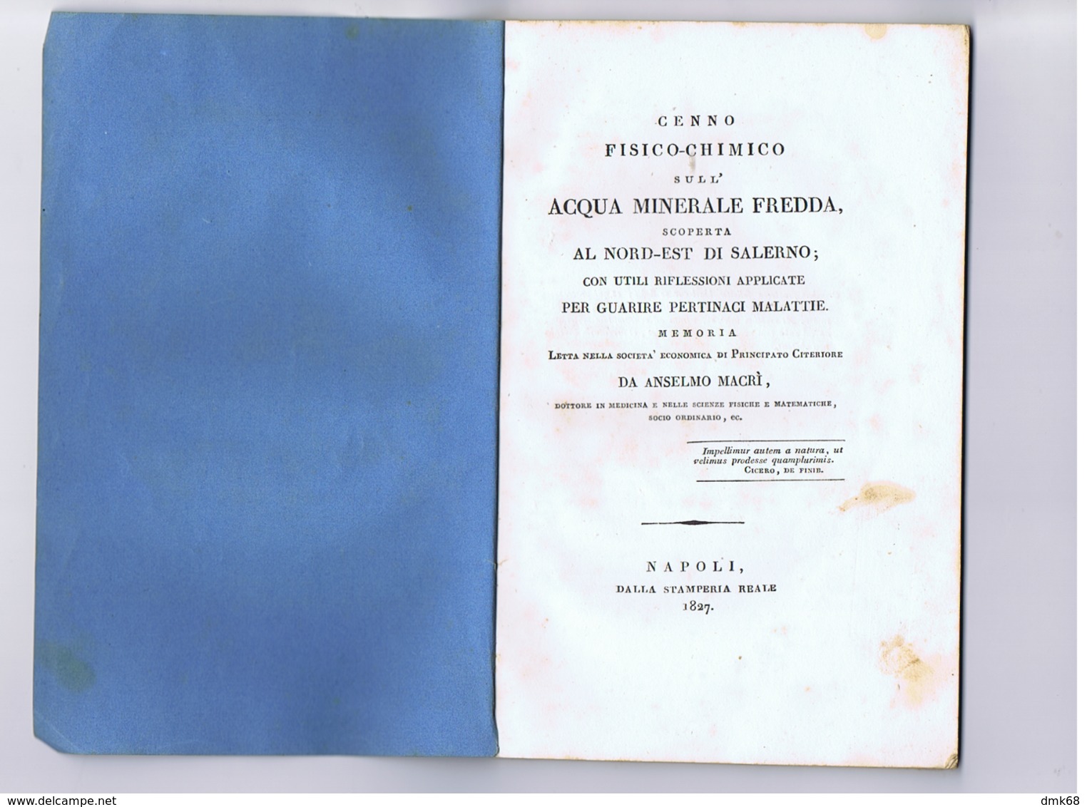 MACRI ANSELMO - CENNO FISICO-CHIMICO SULL'ACQUA MINERALE FREDDA SCOPERTA A NORD-EST DI SALERNO - 1827 - Libri Antichi