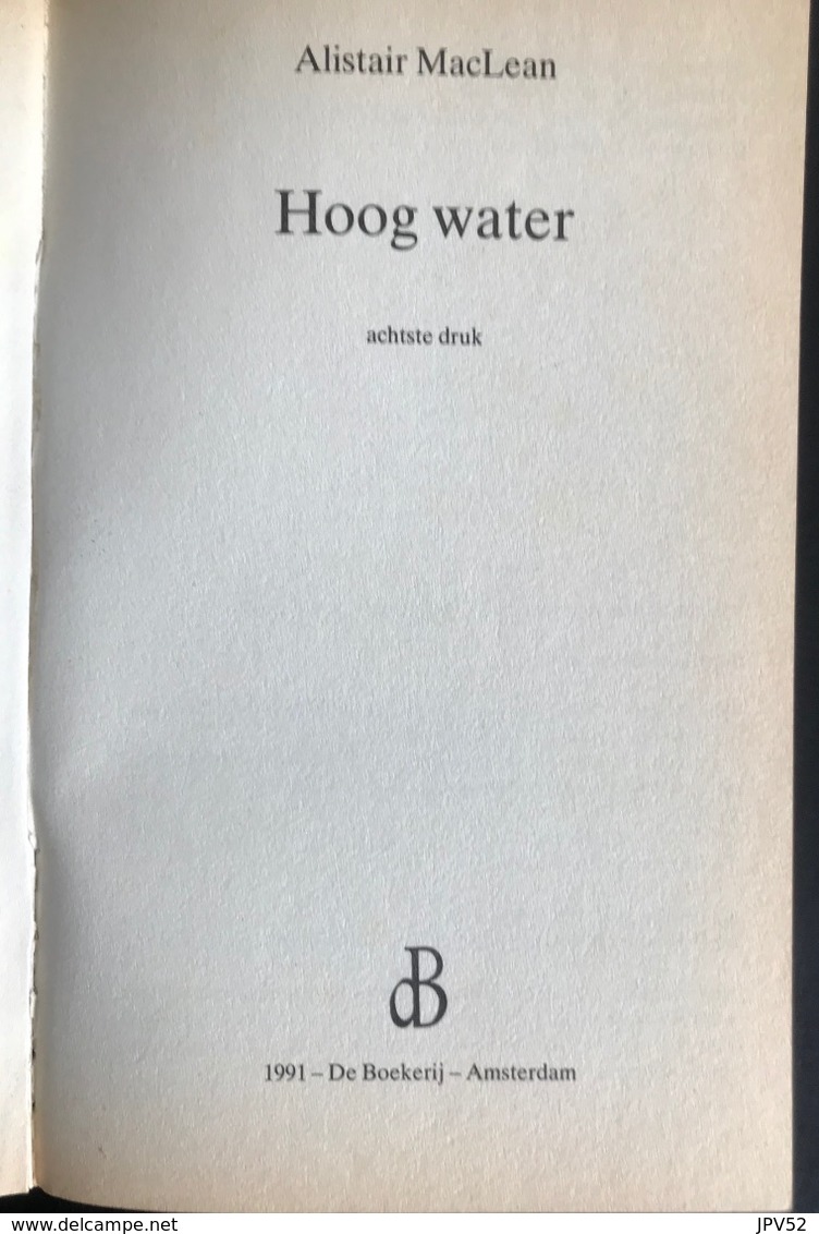 (318) Hoog Water - Alistair MacLean - 237p.- 1991 - Avonturen