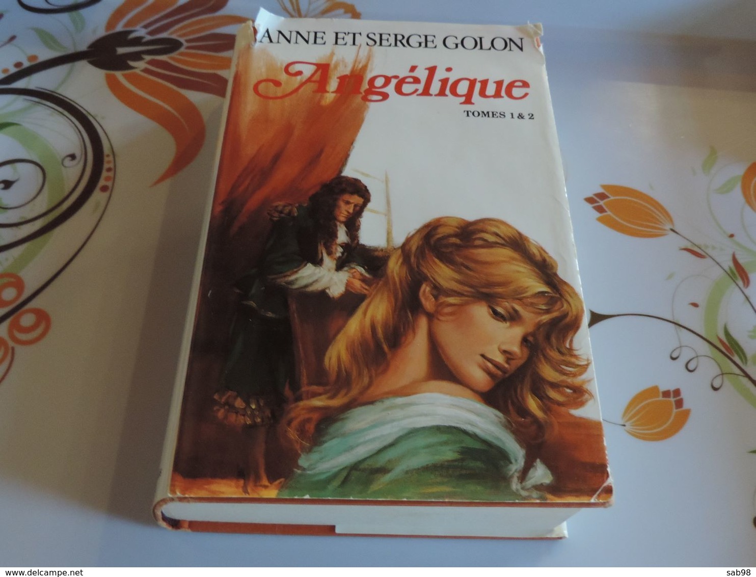 Angélique De ANNE Golon Le Roy, L'indomptable,Tentation, Versailles, Marquise Des Anges, Son Amour, Se Révolte, Québec - Románticas