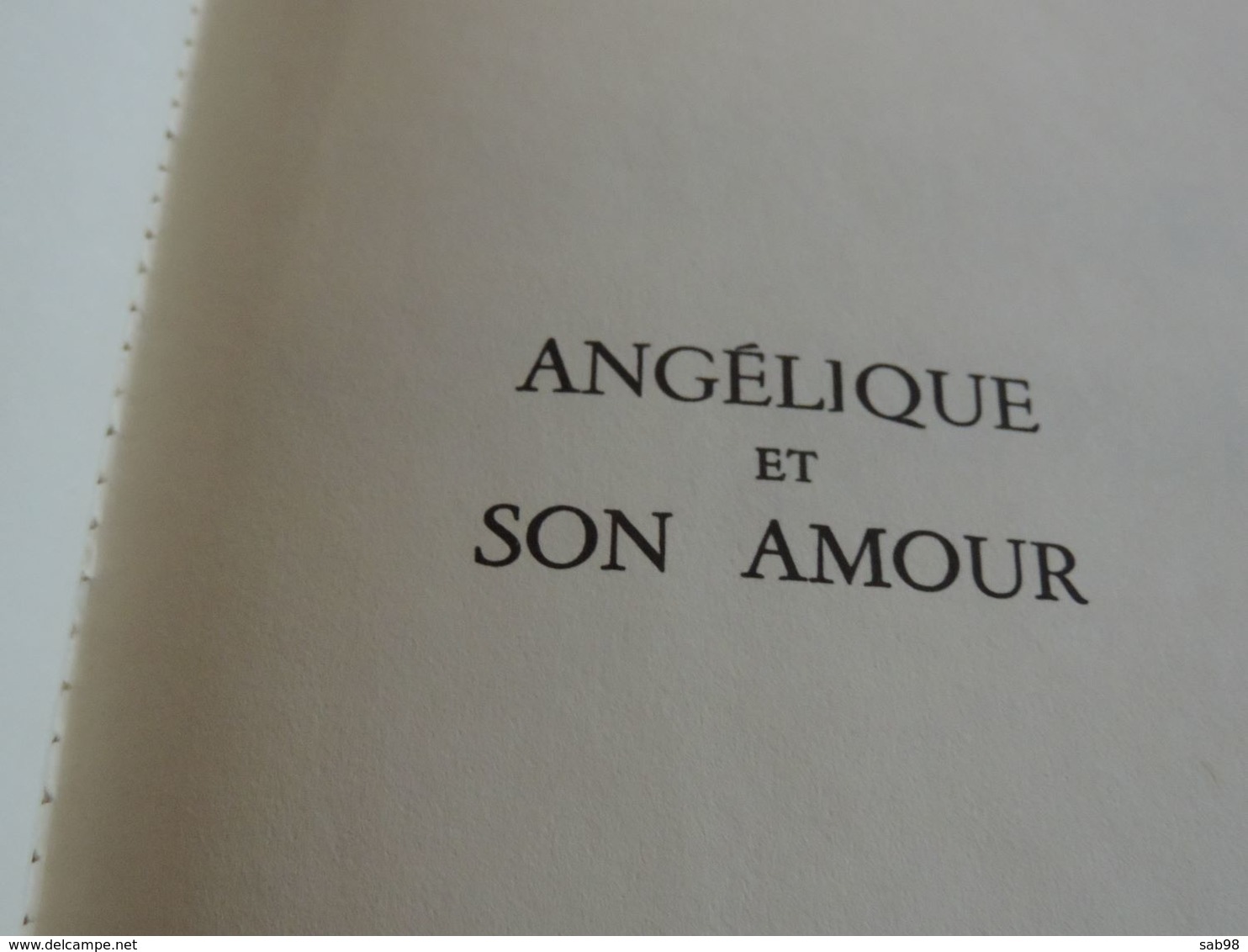 Angélique De ANNE Golon Le Roy, L'indomptable,Tentation, Versailles, Marquise Des Anges, Son Amour, Se Révolte, Québec - Románticas