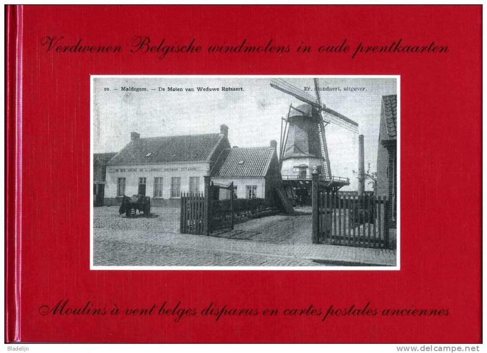 Molen/moulin - BOEK: Verdwenen Belg. Windmolens In Oude Prentkaarten / Moulins à Vent Belges Disparus En Cartes Postales - Storia