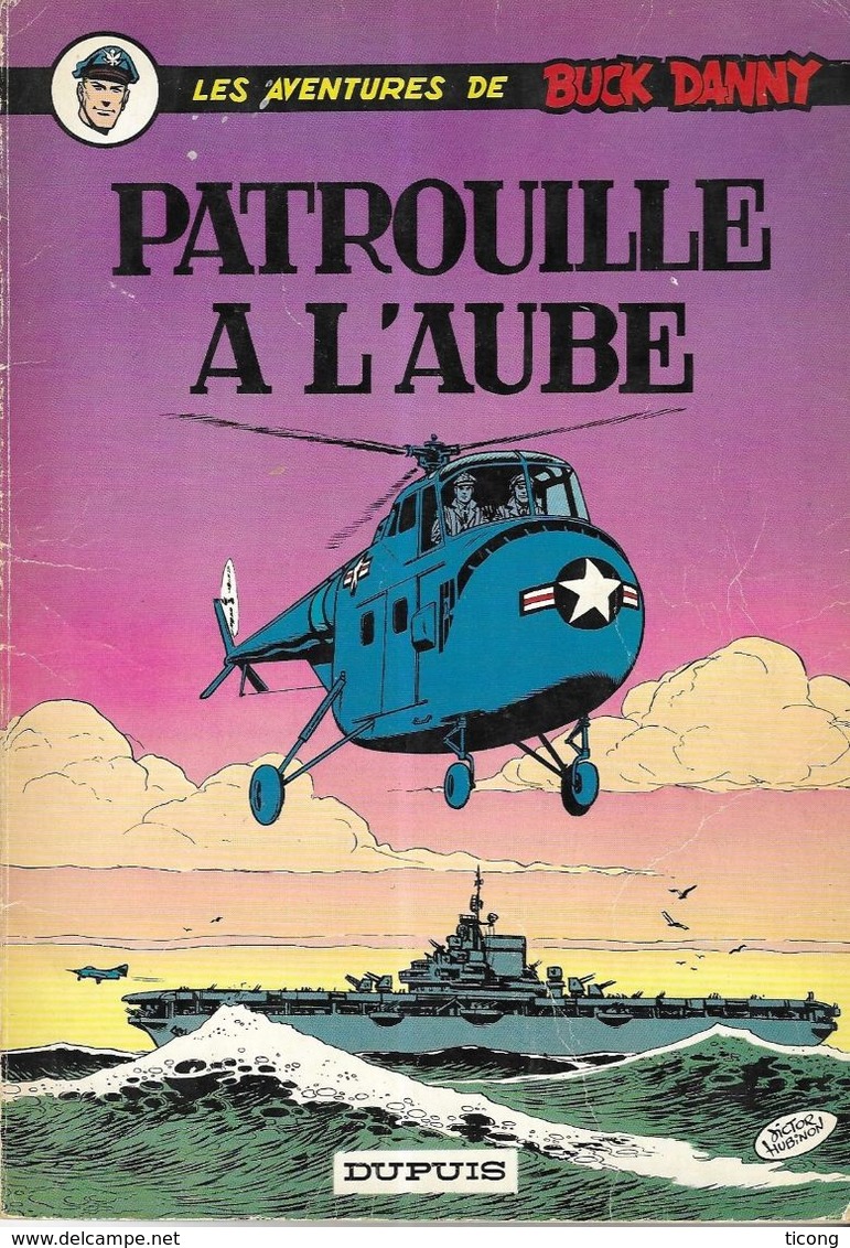 BD BUCK DANNY -  PATROUILLE DE L AUBE  DE CHARLIER HUBINON - RARE  EDITION BELGE DE 1965 ( VOIR LES SCANNERS ) - Buck Danny