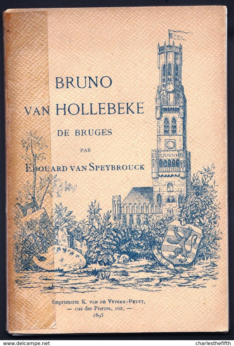 LIVRET RARE ! Bruno Van Hollebeke De Bruges ( 1817-1892)  Portraits De A.Dobbelaere 1895 - Edouard Van Speybrouck Brugge - 1801-1900