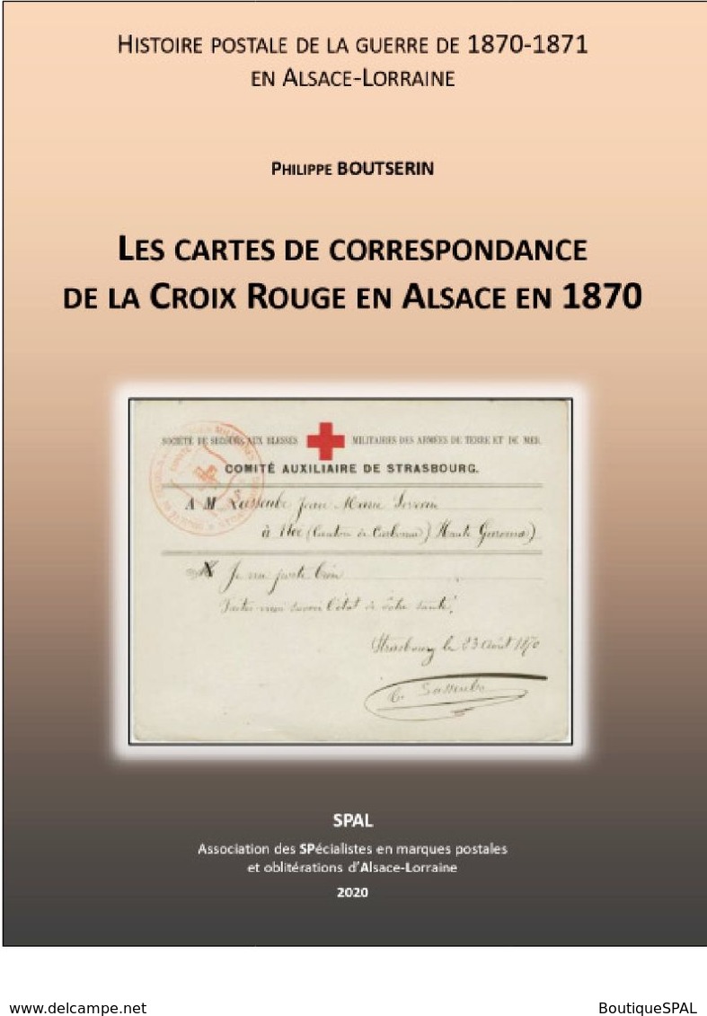 Les Cartes De Correspondance De La Croix-Rouge En Alsace En 1870 - SPAL 2020 - Elsass - Rotes Kreuz 1870 - Filatelia E Historia De Correos