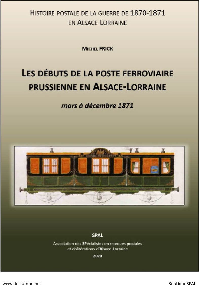 Les Débuts De La Poste Ferroviaire Prussienne En Alsace-Lorraine - Mars à Déc 1871 - Bahnpost Elsass Lothringen 1871 - Philately And Postal History