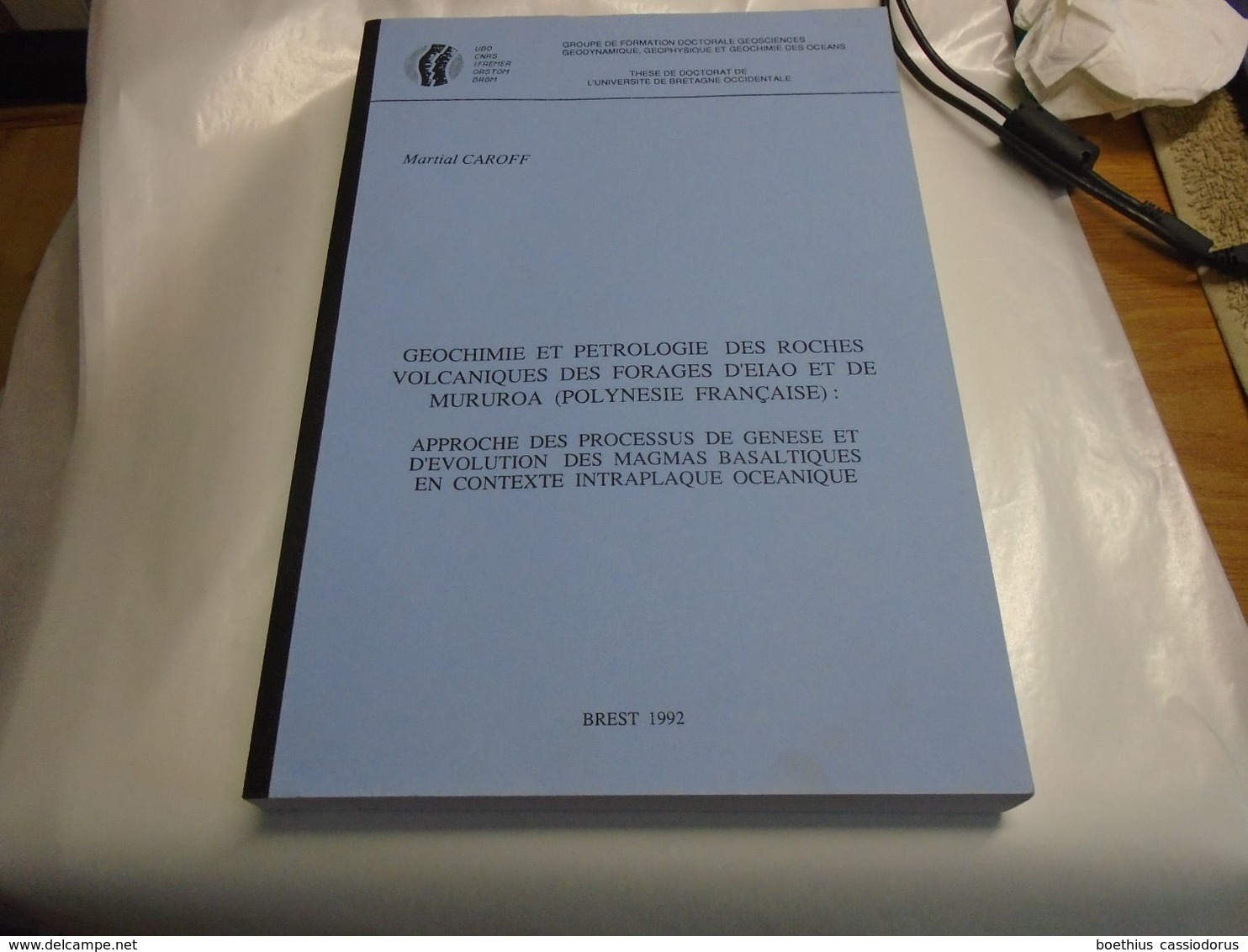 GEOCHIMIE PETROLOGIE DES ROCHES VOLCANIQUES FORAGES EAIO MURUROA POLYNESIE FRANCAISE 1992 CAROFF / MARQUISES TUAMOTU... - Outre-Mer