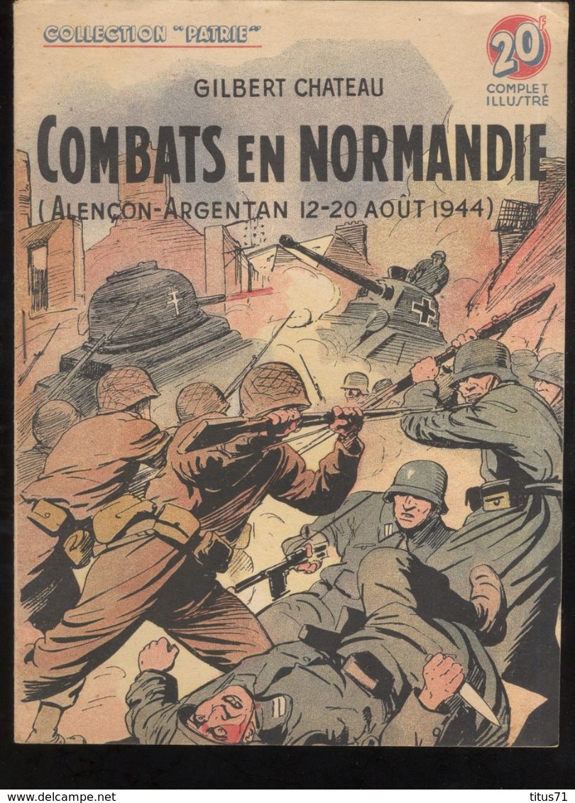 Fascicule Collection "Patrie Libérée" - Combats En Normandie ( Alençon - Argentan Août  1944 - Editions Rouff 1950 - 1900 - 1949