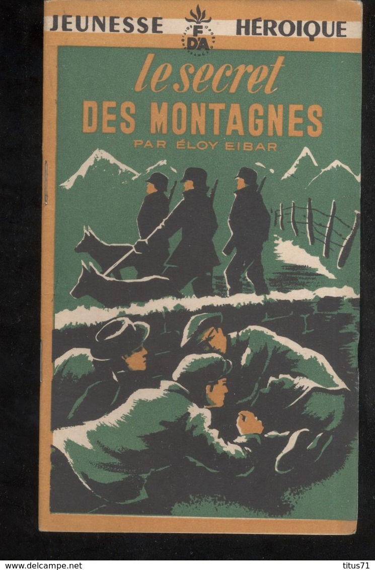 Fascicule Jeunesse Héroïque - Le Secret Des Montagnes - Collection France D'Abord - Editions Hier Et Aujourd'hui - 1900 - 1949
