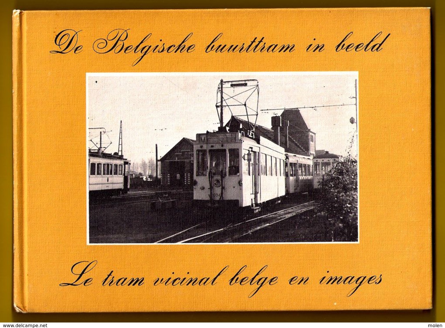 LE TRAM VICINAL BELGE EN 161 IMAGES ANCIENNES – DE BELGISCHE BUURTTRAM IN 161 OUDE BEELDEN editie 1976 TRAMWAY Z330