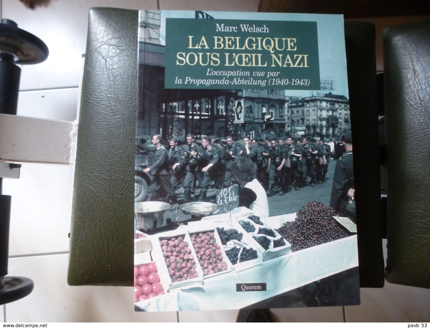 La Belgique Sous L'oeil Nazi  WO2 WW2  L'occupation Vue Par La Propaganda-Abteilung (1940-1943) - Histoire