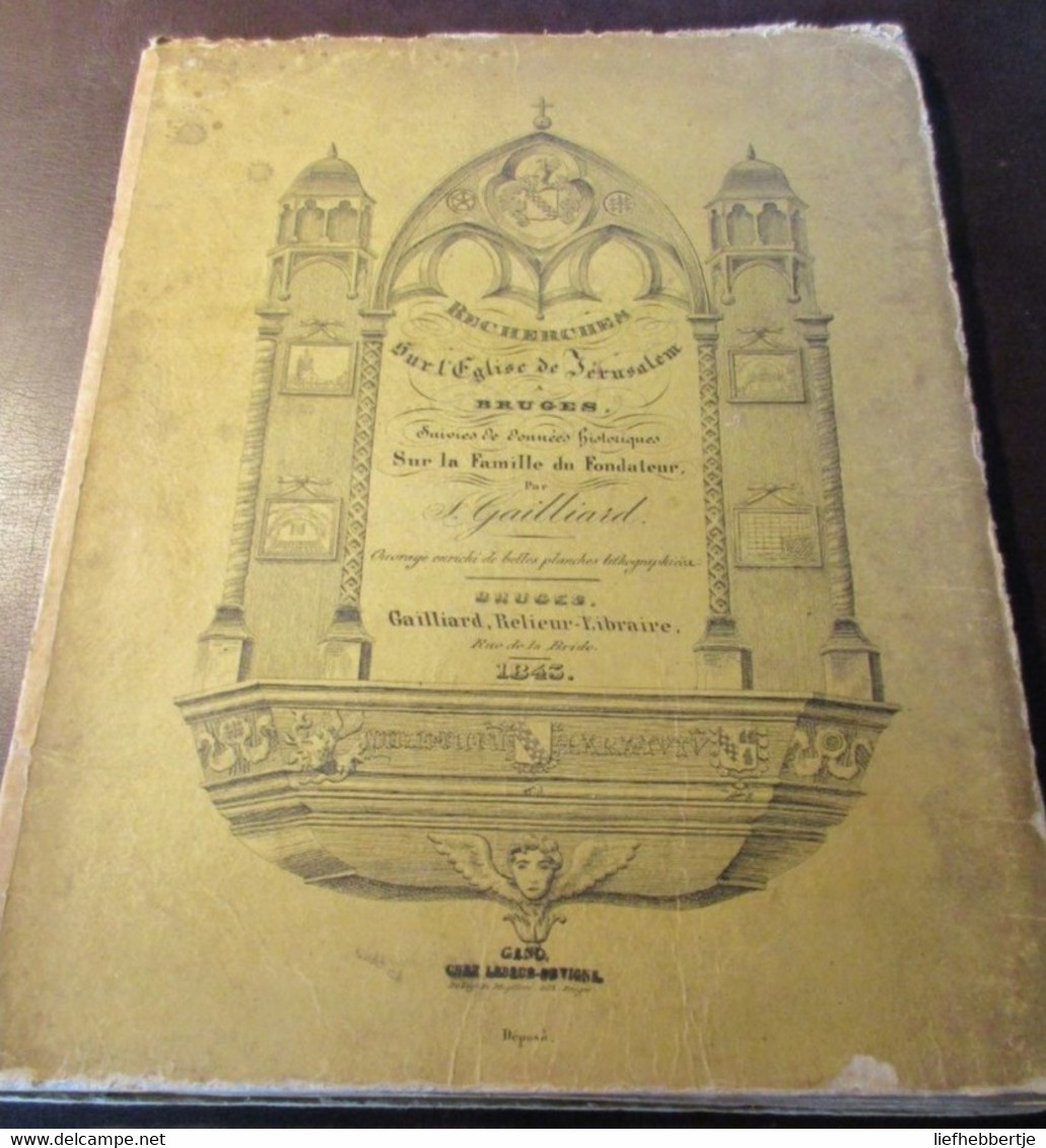 Recherches Sur L'église De Jérusalem à Bruges - Jeruzalemkerk Brugge -  Adornes - Door Gailliard - 1845 - Historia