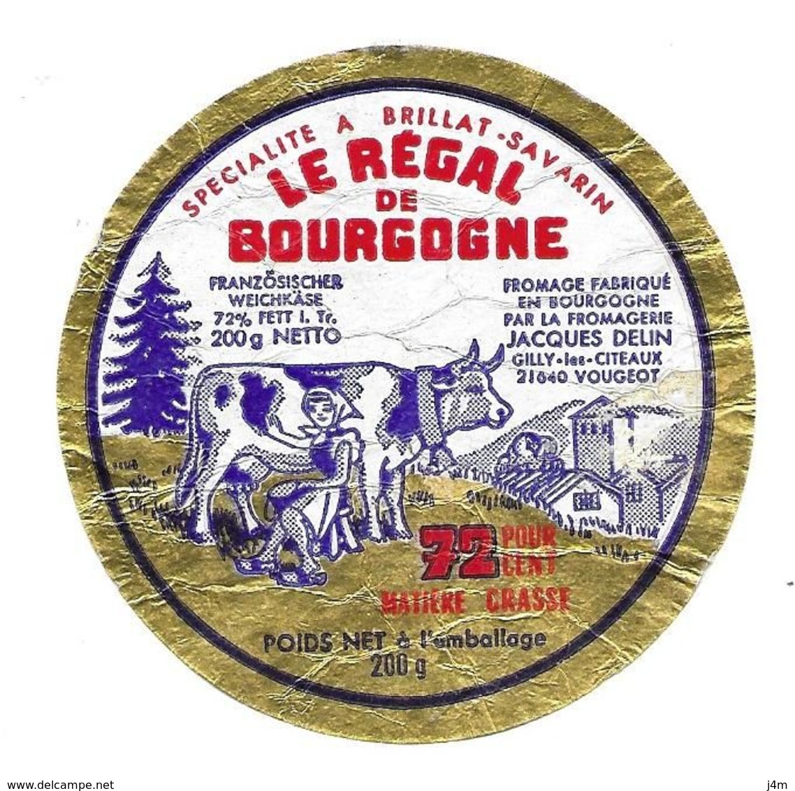 ETIQUETTE De FROMAGE..FROMAGE Fabriqué BOURGOGNE..Le Régal De Bourgogne..Fromagerie JACQUES DELIN à GILLY Les CITEAUX 21 - Formaggio