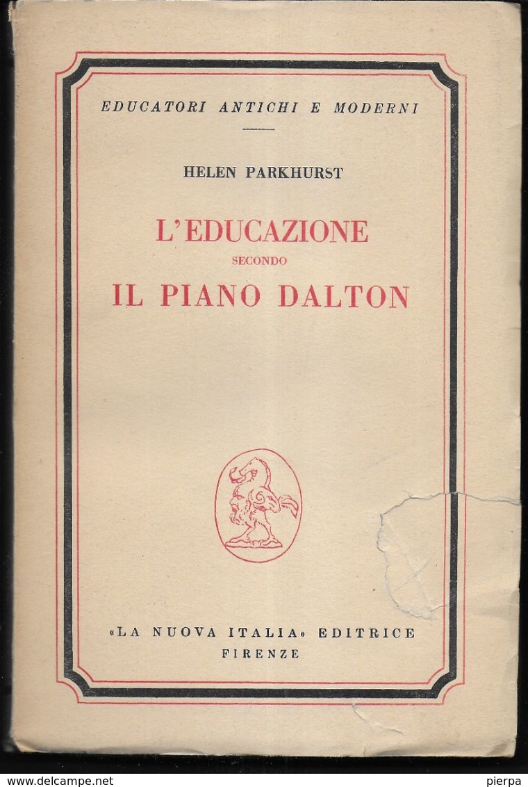 L'EDUCAZIONE SECONDO  IL PIANO DALTON - H. PARKHURST - ED. LA NUOVA ITALIA 1955 - PAG 200 - USATO IN BUONE CONDIZIONI - Kids