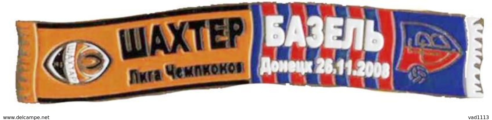 Badge Pin: UEFA Champions League 2008-09  Shakhtar Donetsk Ukraine - " FC Basel 1893 " Switzerland - Fútbol