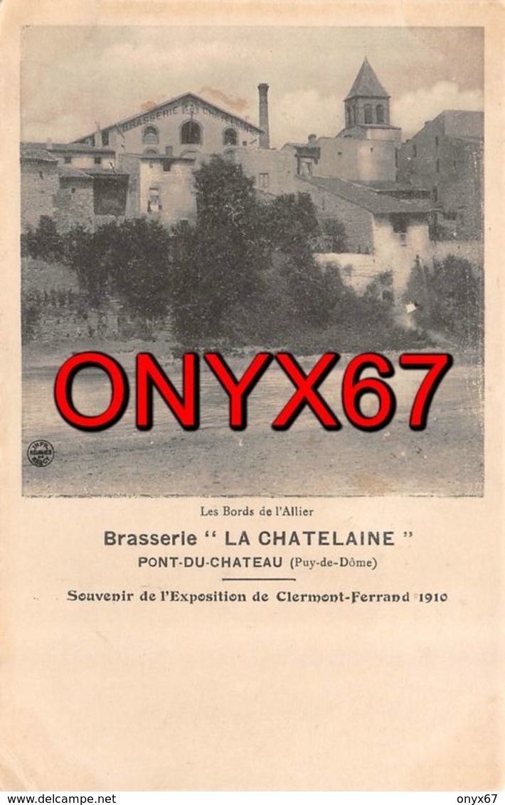 PONT-DU-CHATEAU (63-Puy-de-Dôme) Bords L'Allier Brasserie-Bière " La Chatelaine " Souvenir EXPO Clermont-Ferrand 1910 - Pont Du Chateau