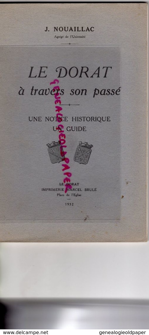 87 - LE DORAT - A TRAVERS SON PASSE - J. NOUAILLAC- IMPRIMERIE MARCEL BRULE -1932-  RARE - Limousin