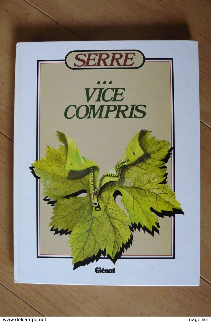 Serre ... Vice Compris - Réédition De 1982 Revue Et Augmentée De Dessins Inédits - Serre