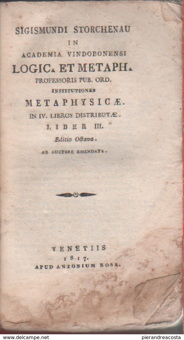 Sigismundi Storchenau In Academia Vindobonensi Logic. Et Metaph. Professoris Pub. Ord. Institutiones Metaphysicae In IV. - Libri Antichi