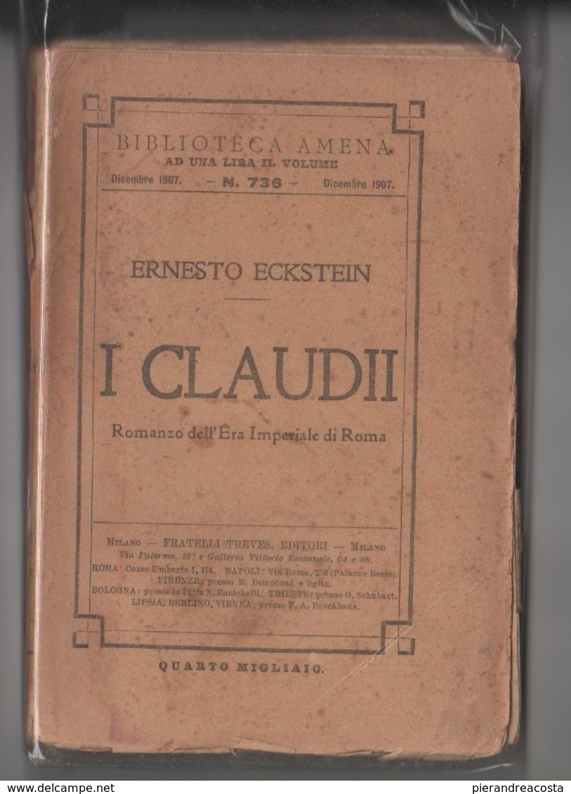 Ernesto Eckstein - I Claudii. Romanzo Dell'era Imperiale Di Roma - F.lli Treves - Milano - 1908 - Libri Antichi