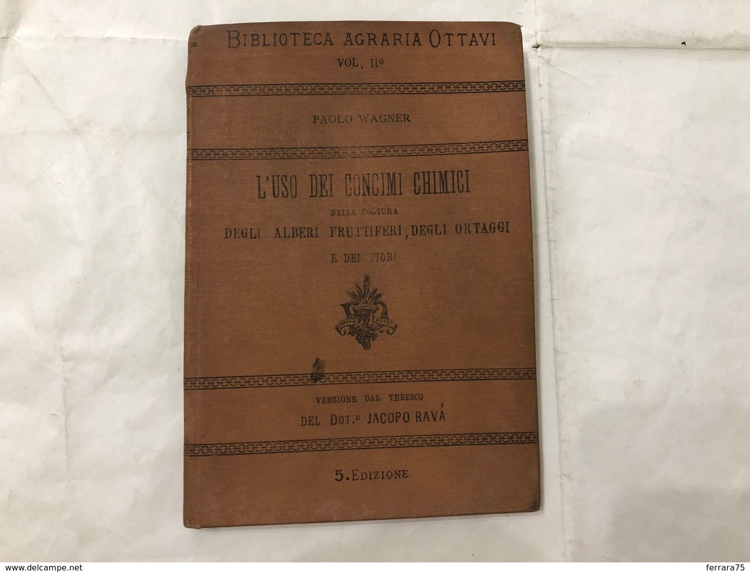 BIBLIOTECA AGRARIA OTTAVI VOL.II°L'USO DEI CONCIMI CHIMICI  PAOLO WAGNER 1903. - Libri Antichi