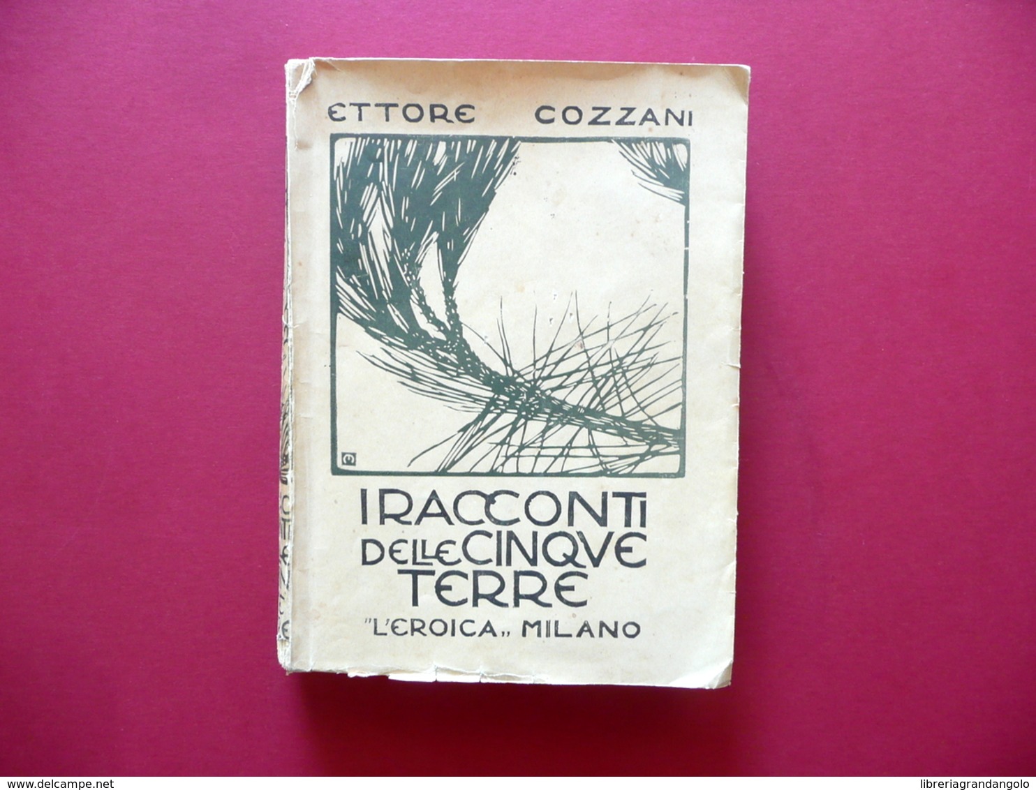 I Racconti Delle Cinque Terre Ettore Cozzani L'Eroica Milano 1930 Autografo - Sin Clasificación