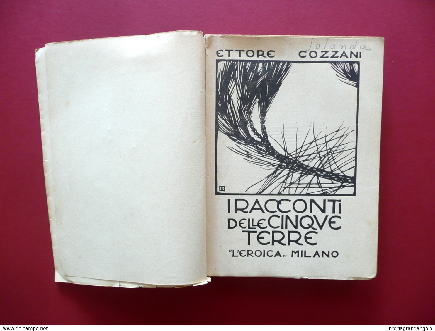 I Racconti Delle Cinque Terre Ettore Cozzani L'Eroica Milano 1930 Autografo - Sin Clasificación