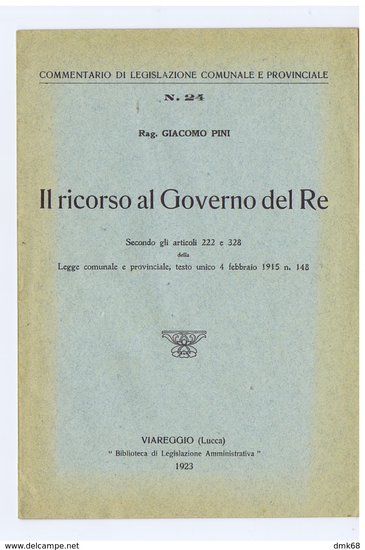 GIACOMO PINI - IL RICORSO AL GOVERNO DEL RE - VIAREGGIO 1923 - Libros Antiguos Y De Colección