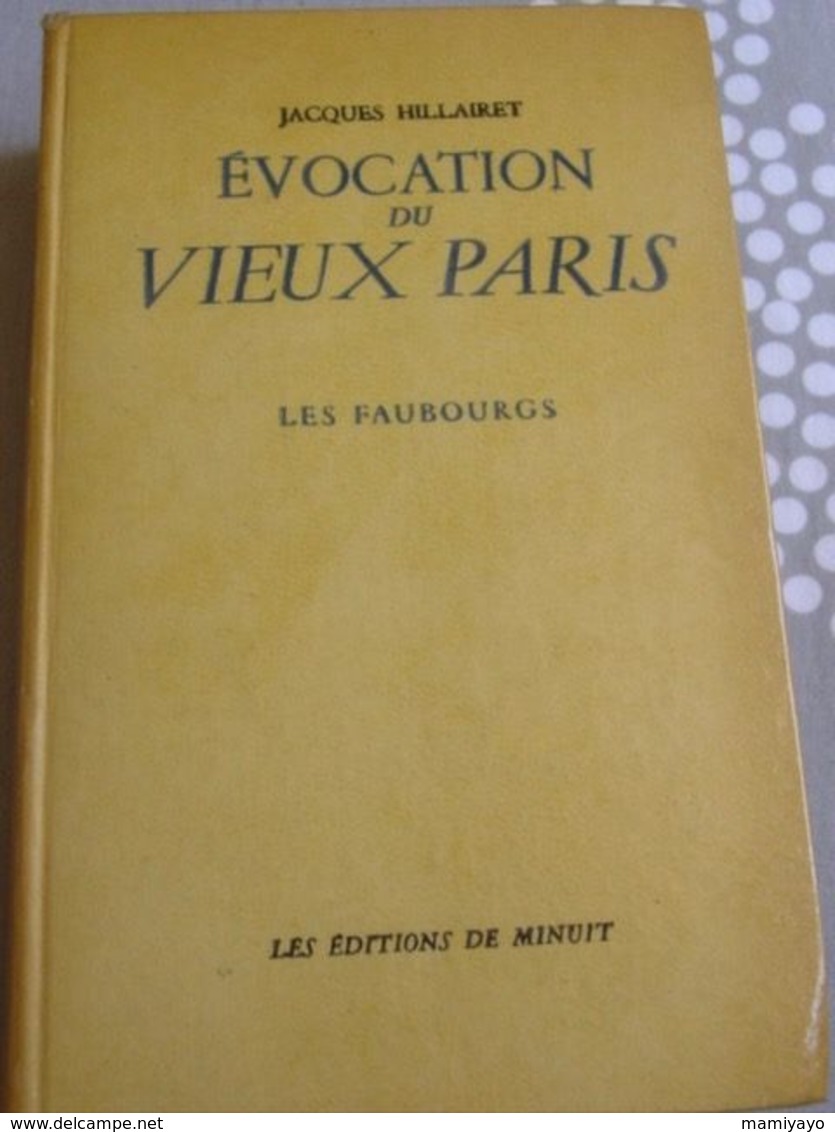 ÉVOCATION Du VIEUX PARIS - LES FAUBOURGS-de Louis XIII à Louis XIV / 1702 à 1884-Palais,Portes,QuartiersÉd.Minuit - Parigi