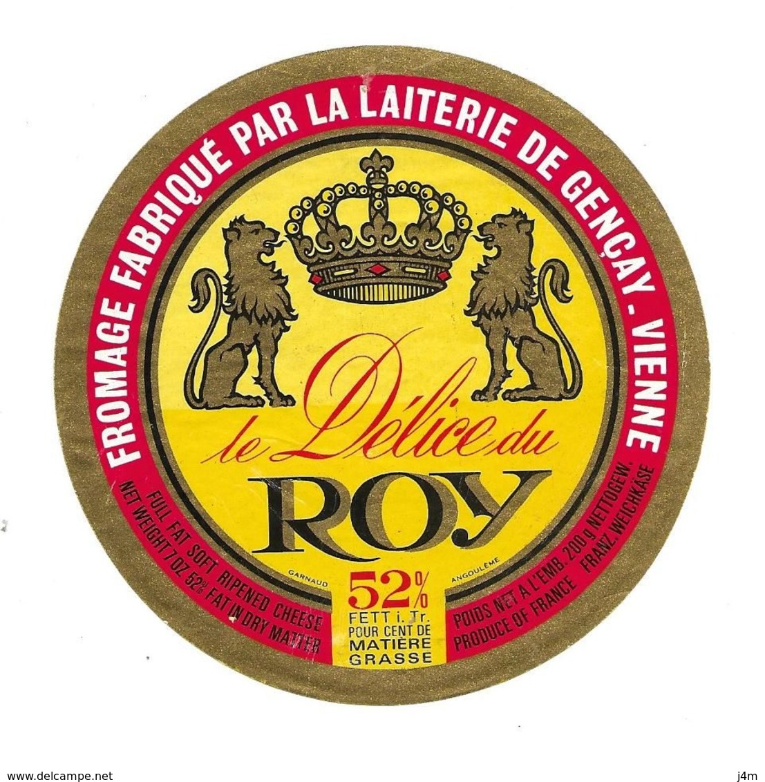 ETIQUETTE De FROMAGE..FROMAGE Fabriqué Par La Laiterie De GENCAY ( Vienne 86)..Le Délice Du Roy - Fromage