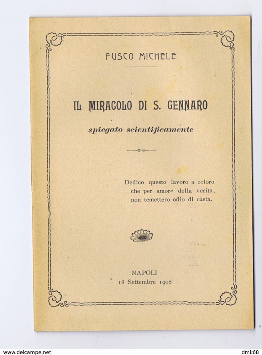 FUSCO MICHELE - IL MIRACOLO DI SAN GENNARO SPIEGATO SCIENTIFICAMENTE - NAPOLI 1908 - Libri Antichi