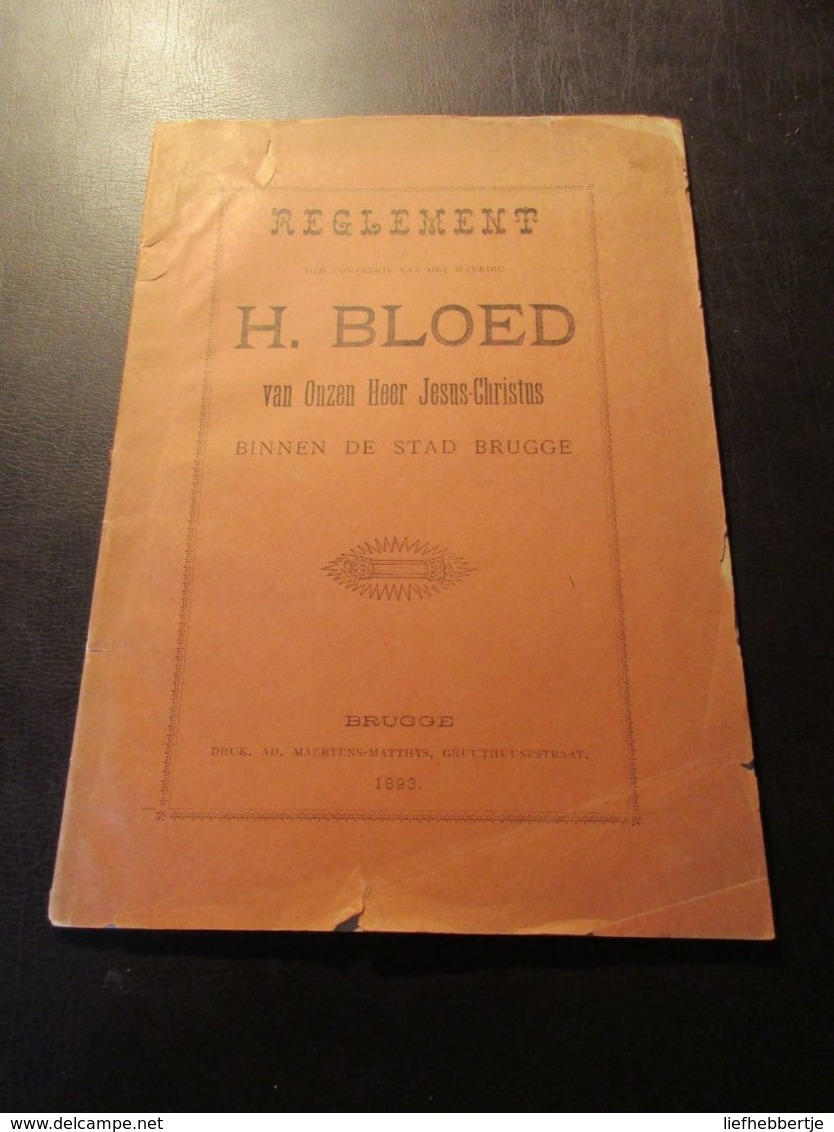 Reglement Der Confrerie Van Het Weerdig H. Bloed - Brugge   -  1893 - History