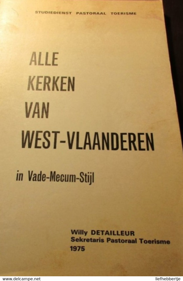 Alle Kerken Van West-Vlaanderen In Vade-Mecum-Stijl  -   Door Willy Detailleur - 1975 - Patroonheiligen - Heiligen - Historia