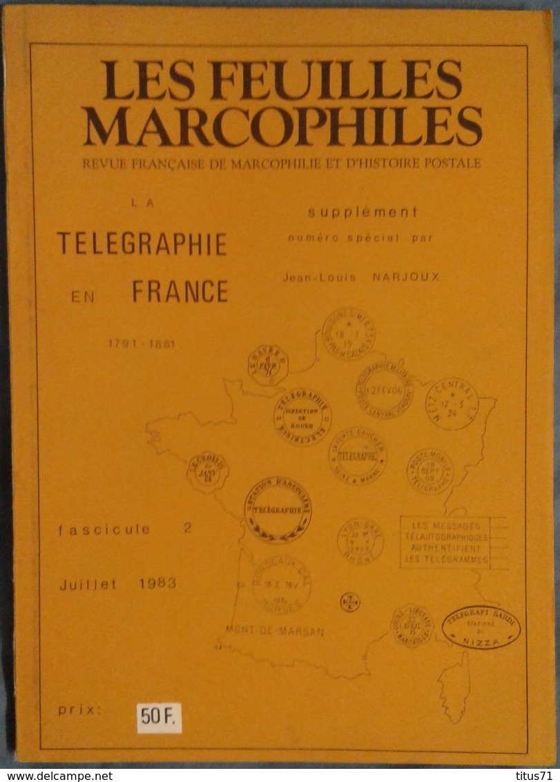 Les Feuilles Marcophiles - La Télégraphie En France 1791 - 1881 - Fascicule 2 Juillet 1983 - Temas