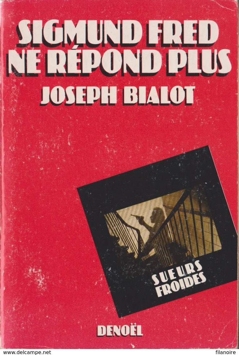 Joseph BIALOT Sigmund Freud Ne Répond Plus Denoël Sueurs Froides (EO, 1982) - Denöl, Coll. Policière