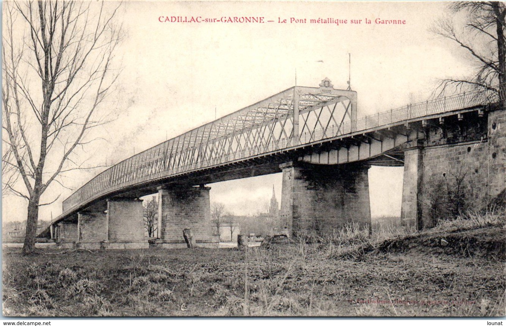 33 CADILLAC Sur Garonne - Le Pont Métallique Sur La Garonne  * - Cadillac