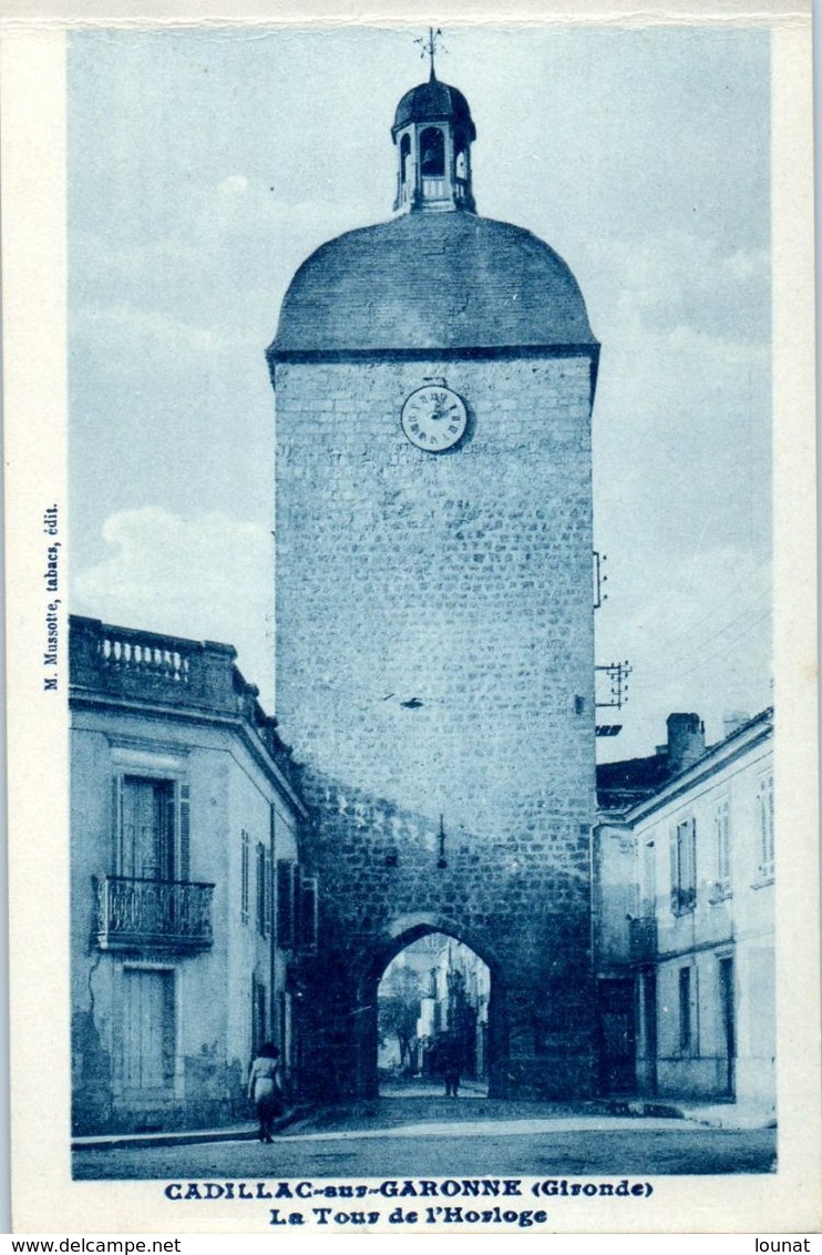 33 CADILLAC Sur Garonne - La Tour De L'Horloge * - Cadillac