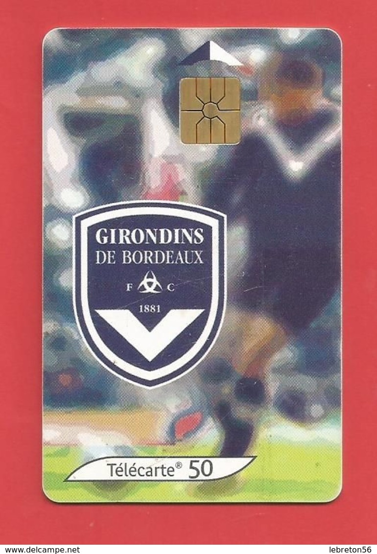 TELECARTE 50 U TIRAGE 560 000 EX Foot Les Girondins De Bordeaux - 2005