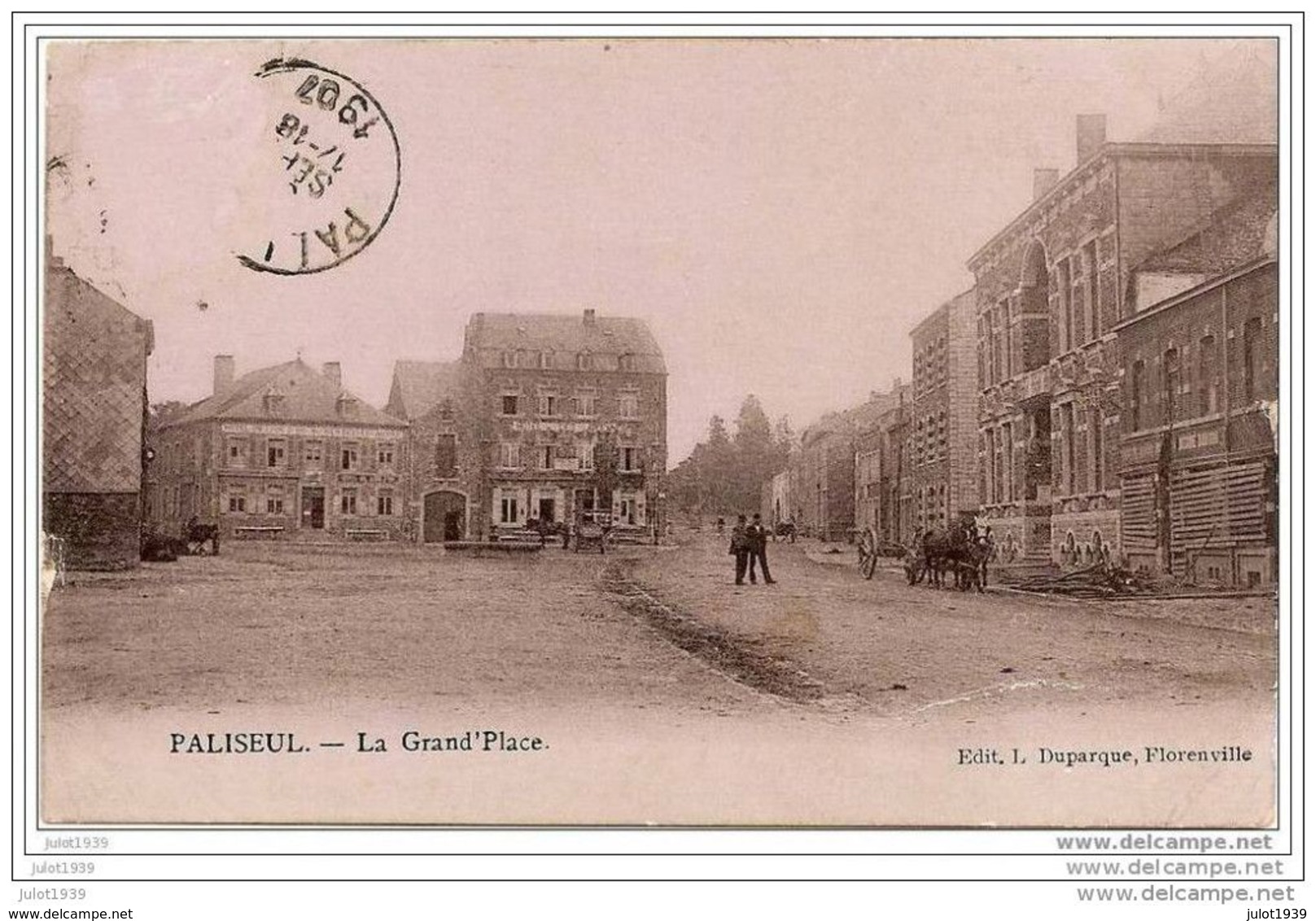 PALISEUL ..-- La Grand' Place . 1907 Vers DAMMARIE LES LYS ( Mr Jules RENARD ) . Voir Verso . - Paliseul