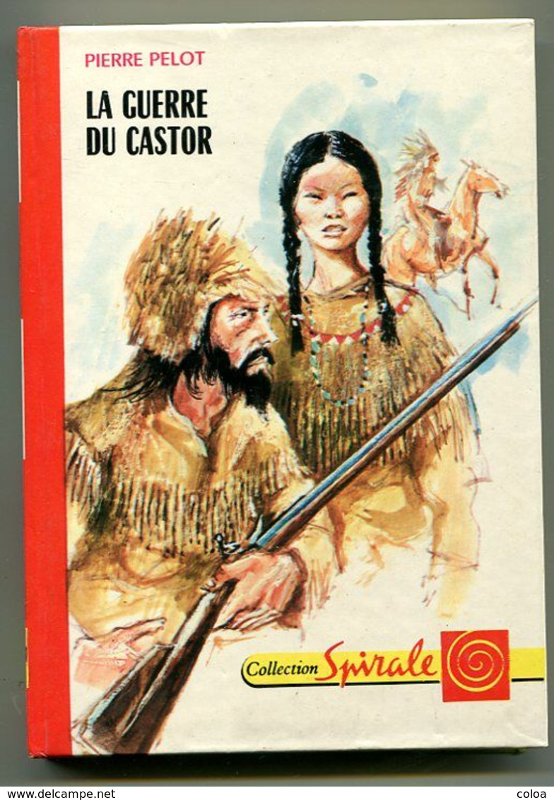 Pierre PELOT La Guerre Du Castor 1971 - Collection Spirale