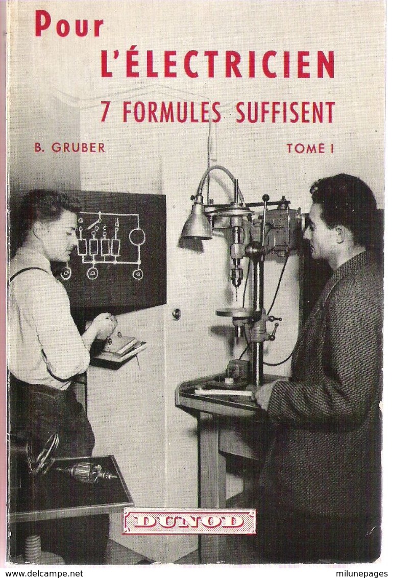 Pour L'electricien 7 Formules Suffisent Tome I Gruber Dunod 1955 Avec Le Tableau Des 7 Formules Fondamentales - Bricolage / Técnico