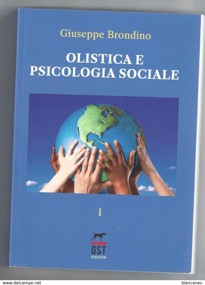 OLISTICA E PSICOLOGIA SOCIALE - GIUSEPPE BRONDINO - Geneeskunde, Biologie, Chemie