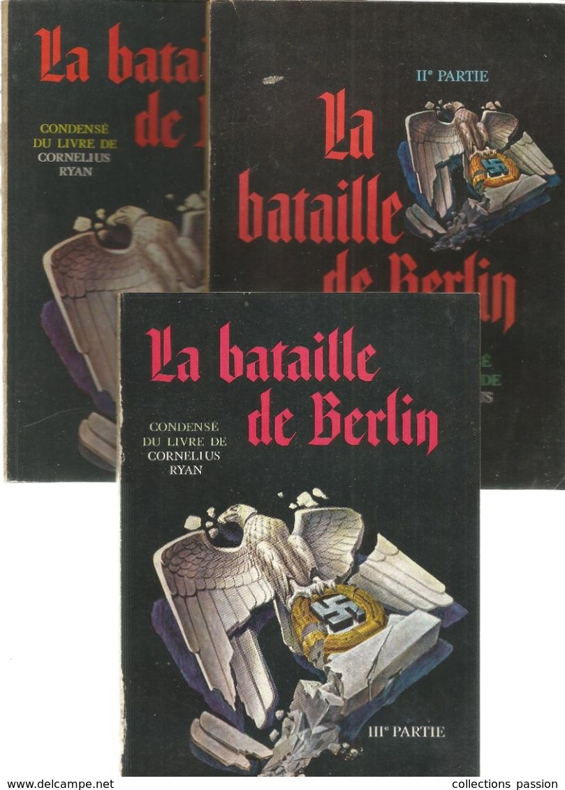 Guerre 1939-45 , La Bataille De BERLIN , Condensé Du Livre De C. Ryan , En 3 Parties , 3 Livres,  4 Scans, Frais Fr 4.25 - Guerra 1939-45