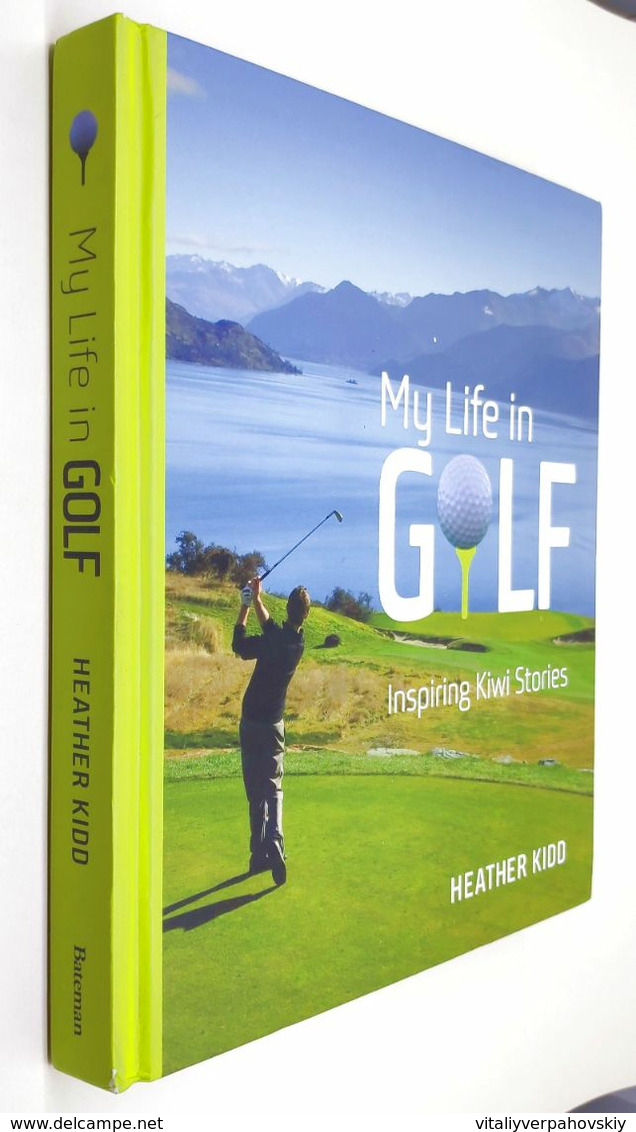 My Life In Golf - Inspiring Kiwi Stories. Heather Kidd. - 1950-Hoy