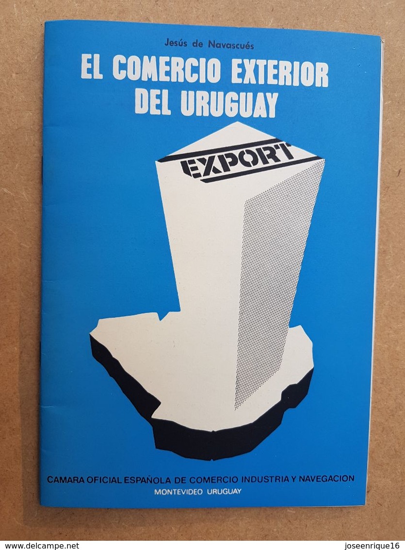 EL COMERCIO EXTERIOR DEL URUGUAY CAMARA ESPAÑOLA DE COMERCIO 1974 JESUS DE NAVASCUES - Handwetenschappen