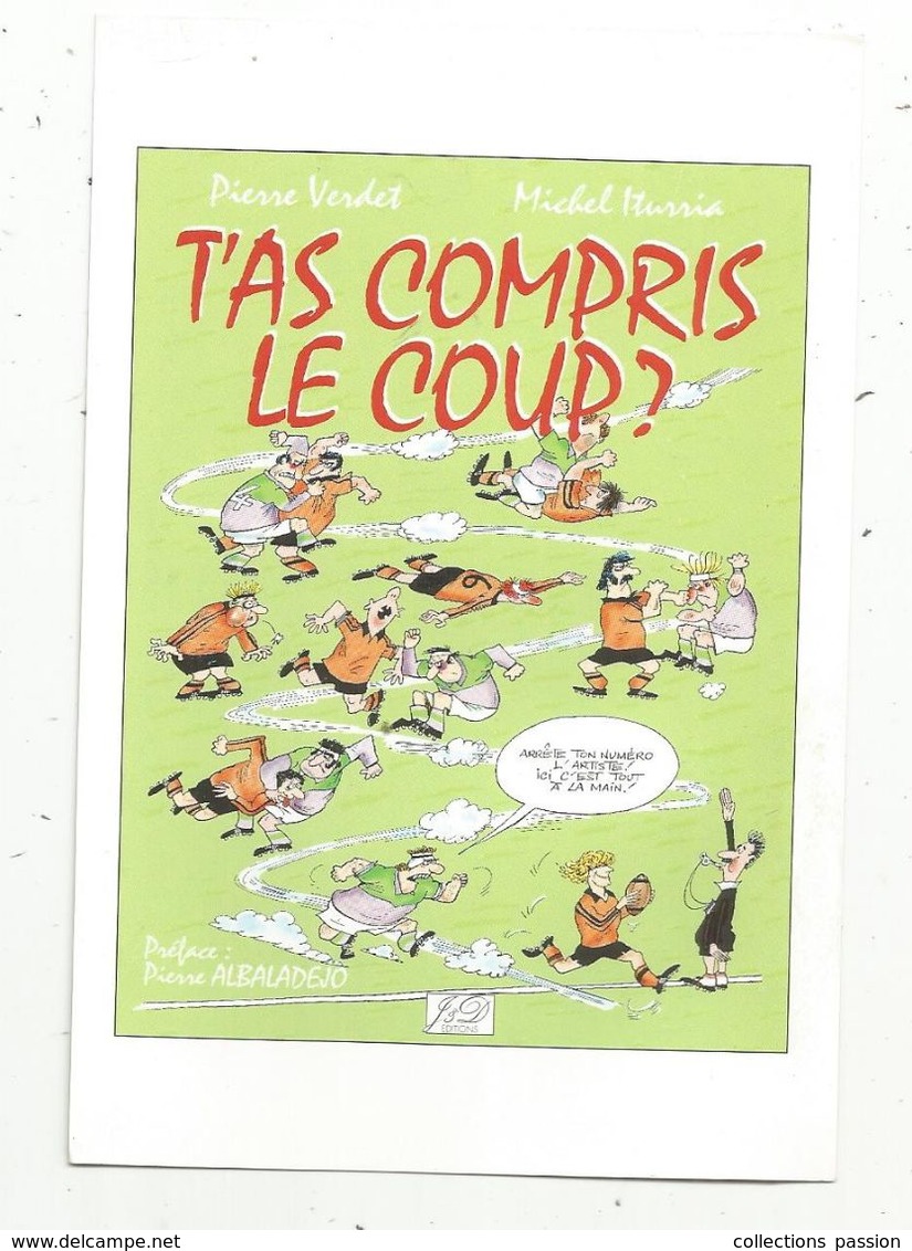 Cp , Sports , RUGBY , BD , T'as Compris Le Coup ? Dessins M. Iturria , Textes P. Verdet ,publicité , 2 Scans - Rugby