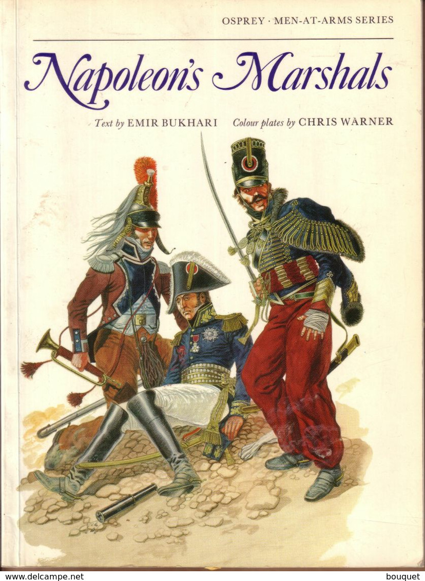 LIVRE - OSPREY - NAPOLEON'S MARSHALS , TEXT BY EMIR BUKHARI , COLOUR PLATES CHRIS WARNER - 1979 - Andere & Zonder Classificatie